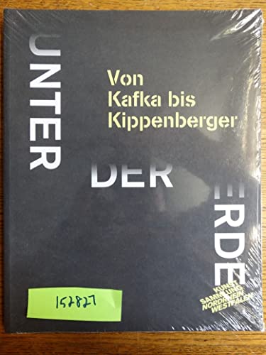 Imagen de archivo de Unter der Erde. von Kafka bis Kippenberger a la venta por ANARTIST