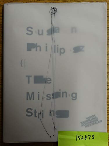 Stock image for Susan Phillipsz: The Missing String for sale by medimops