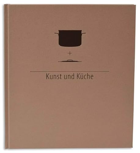 Stock image for Topf und Deckel - Kunst und Kche for sale by medimops
