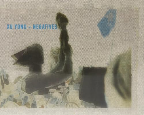 Stock image for Xu Yong: Negatives (Chinese and English Edition) for sale by Gulf Coast Books