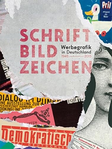 Beispielbild fr Schrift Bild Zeichen - Werbegrafik in Deutschland 1945-2015 zum Verkauf von Einar & Bert Theaterbuchhandlung
