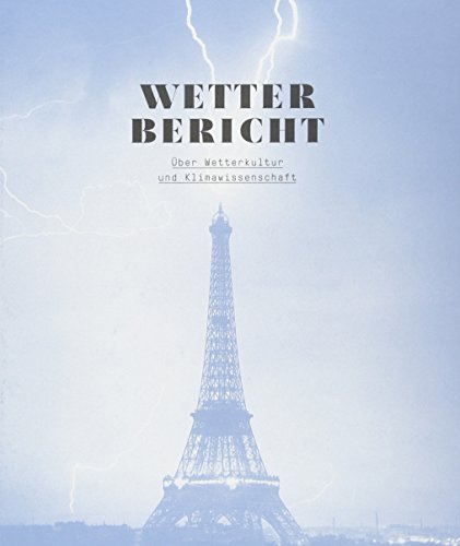 Imagen de archivo de Wetterbericht: ber Wetterkultur & Klimawissenschaft a la venta por medimops