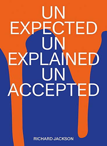 Stock image for Richard Jackson: unexpected unexplained unaccepted (English and German Edition) for sale by SecondSale