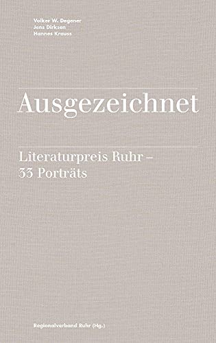 Beispielbild fr Ausgezeichnet : Literaturpreis Ruhr - 33 Portrts zum Verkauf von Buchpark