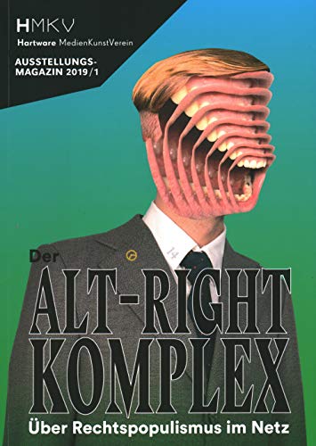 9783862068401: ALT–RIGHT COMPLEX - The On Right-Wing Populism Online: HMKV AUSSTELLUNGSMAGAZIN 2019/1