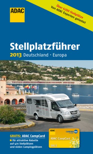 Beispielbild fr ADAC Stellplatzfhrer 2013 Deutschland / Europa ber 3000 offiziell ausgewiesene Stellpltze in 12 Lndern Europas zum Verkauf von Versandantiquariat Jena