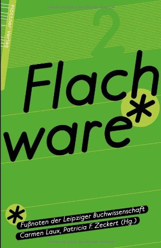 Beispielbild fr Flachware 2: Funoten der Leipziger Buchwissenschaft zum Verkauf von bookdown