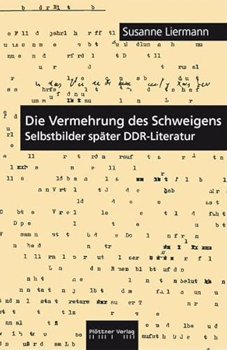 Beispielbild fr Die Vermehrung des Schweigens: Selbstbilder spter DDR-Literatur zum Verkauf von medimops