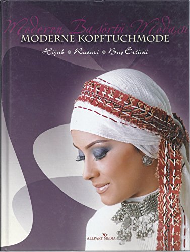 Beispielbild fr Moderne Kopftuchmode - Moderen Basrt Modasi: Hijab; Rusari; Bas rts zum Verkauf von medimops