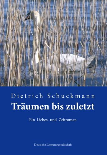 9783862153336: Trumen bis zuletzt (Deutsche Literaturgesellschaft): Ein Liebes-und Zeitroman