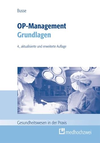 OP-Management: Grundlagen (Gesundheitswesen in der Praxis) - Thomas Busse