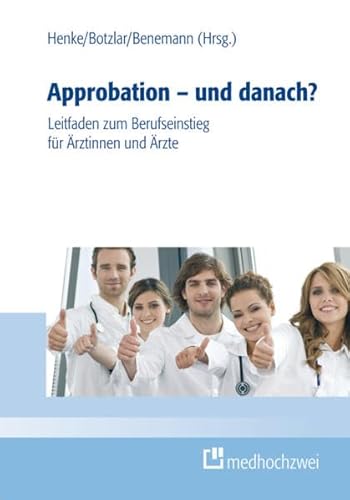 Beispielbild fr Approbation - und danach?: Ein Leitfaden zum Berufseinstieg fr rztinnen und rzte zum Verkauf von medimops