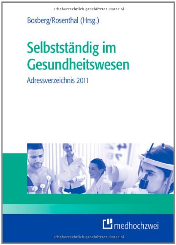 Beispielbild fr Selbststndig im Gesundheitswesen Adressverzeichnis 2011: Institutionen, Verbnde, Ansprechpartner zum Verkauf von medimops