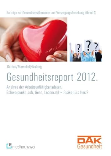 Stock image for DAK Gesundheitsreport 2012 Analyse der Arbeitsunfhigkeitsdaten Schwerpunktthema: Job, Gene, Lebensstil -Risiko fr`s Herz? for sale by Buchpark
