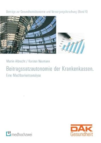 Stock image for Beitragssatzautonomie der Krankenkassen Eine Machbarkeitsanalyse for sale by Buchpark