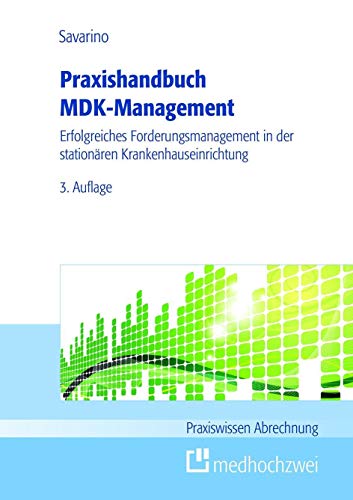 Beispielbild fr Praxishandbuch MDK-Management: Erfolgreiches Forderungsmanagement in der stationren Krankenhausabrechnung zum Verkauf von medimops