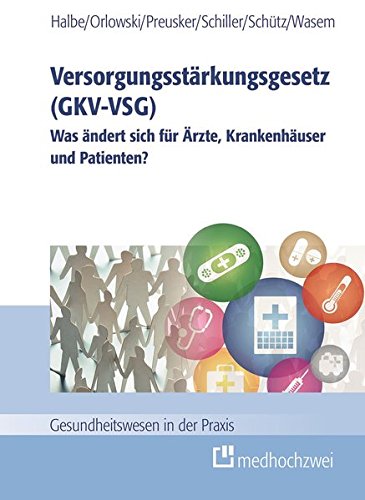 Stock image for Versorgungsstrkungsgesetz (GKV-VSG) Was ndert sich fr rzte, Krankenhuser und Patienten? for sale by Buchpark