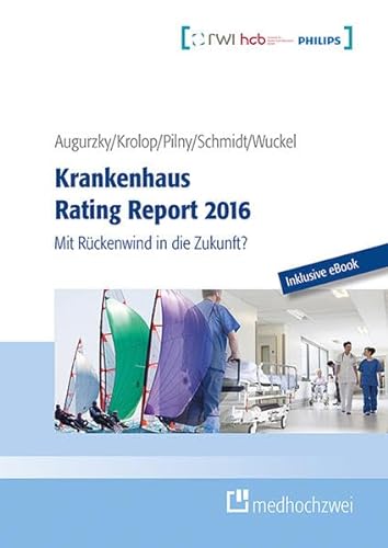 Imagen de archivo de Krankenhaus Rating Report 2016 (Buch + eBook): Mit Rckenwind in die Zukunft? a la venta por medimops
