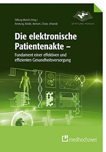 Imagen de archivo de Die elektronische Patientenakte: Fundament einer effektiven und effizienten Gesundheitsversorgung a la venta por Revaluation Books