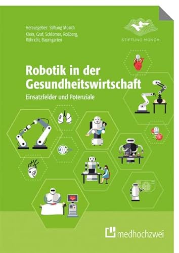 Beispielbild fr Robotik in der Gesundheitswirtschaft: Einsatzfelder und Potenziale zum Verkauf von Jasmin Berger