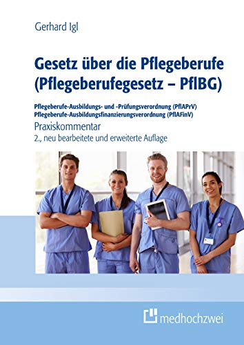 Stock image for Gesetz ber die Pflegeberufe (Pflegeberufegesetz-PflBG) Pflegeberufe-Ausbildungs- und -Prfungsverordnung (PflAPrV) Pflegeberufe-Ausbildungsfinanzierungsverordnung (PflAFinV) Praxiskommentar for sale by medimops