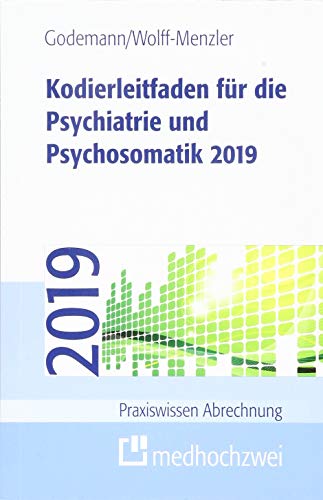 Beispielbild fr Kodierleitfaden fr die Psychiatrie und Psychosomatik 2019 (Praxiswissen Abrechnung) zum Verkauf von medimops