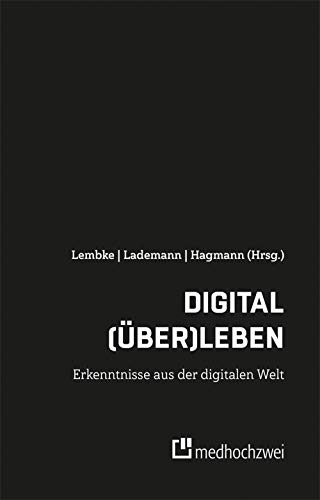 Stock image for Digital (ber)leben - Erkenntnisse aus der digitalen Welt for sale by medimops