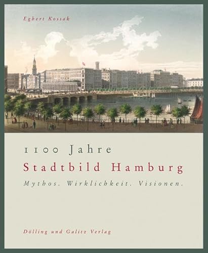 9783862180295: 1100 Jahre Stadtbild Hamburg: Mythos. Wirklichkeit. Visionen