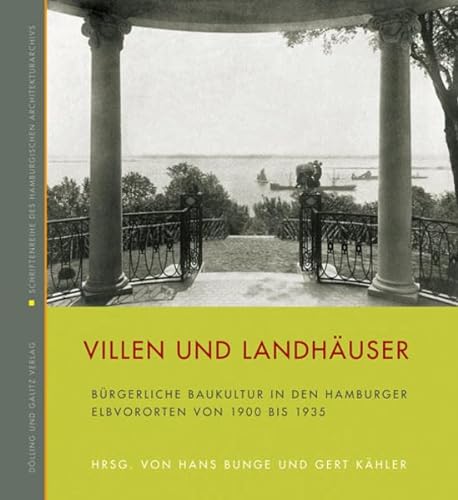 Villen und Landhäuser : Bürgerliche Baukultur in den Hamburger Elbvororten von 1900 bis 1935 - Hans Bunge