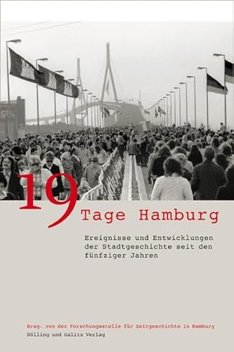 Beispielbild fr 19 Tage Hamburg: Ereignisse und Entwicklungen der Stadtgeschichte seit den fnfziger Jahren zum Verkauf von medimops