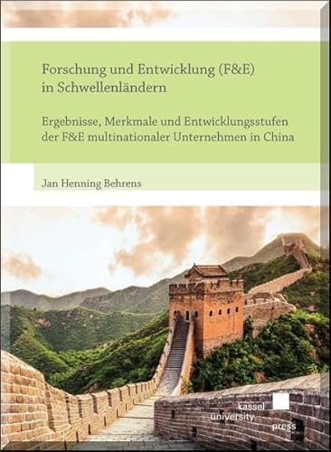 9783862195862: Forschung und Entwicklung (F&E) in Schwellenlndern: Ergebnisse, Merkmale und Entwicklungsstufen der F&E multinationaler Unternehmen in China