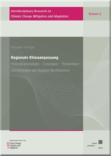 9783862196609: Regionale Klimaanpassung: Herausforderungen - Lsungen - Hemmnisse - Umsetzungen am Beispiel Nordhessens