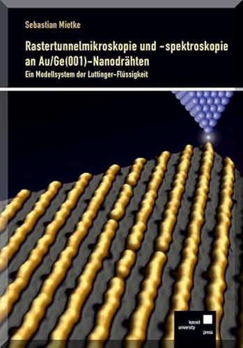 Rastertunnelmikroskopie und -spektroskopie an Au/Ge(001)-Nanodrähten - Sebastian Mietke