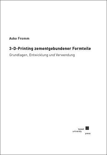 Beispielbild fr 3-D-Printing zementgebundener Formteile: Grundlagen, Entwicklung und Verwendung zum Verkauf von medimops