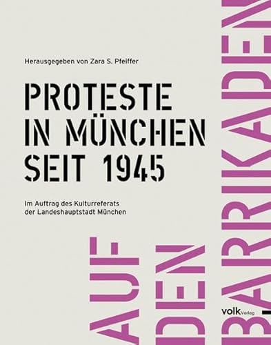 Beispielbild fr Auf den Barrikaden: Proteste in Mnchen seit 1945 zum Verkauf von medimops