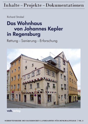 Beispielbild fr Das Wohnhaus von Johannes Kepler in Regensburg. Rettung - Sanierung - Erforschung. Schriftenreihe des Bayerischen Landesamtes fr Denkmalpflege. Nr. 3. zum Verkauf von Antiquariat Willi Braunert