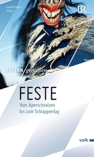 Stock image for Feste: Vom Aperschnalzen bis zum Schlappentag for sale by medimops