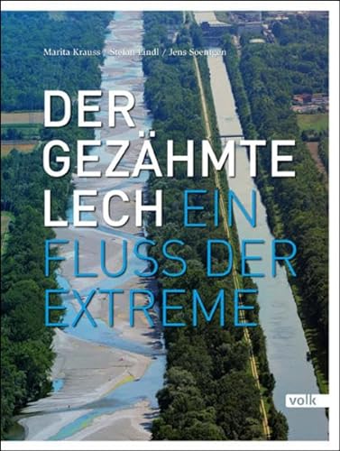 9783862221400: Der gezhmte Lech. Ein Fluss der Extreme