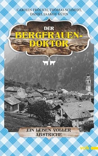 Stock image for Der Bergfrauendoktor: Ein Leben voller Abstriche for sale by medimops