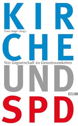 Beispielbild fr Kirche und SPD: Von Gegnerschaft zu Gemeinsamkeiten zum Verkauf von medimops