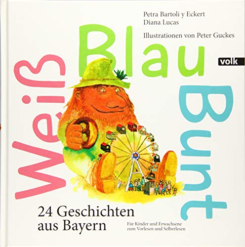 Beispielbild fr Wei Blau Bunt: 24 Geschichten aus Bayern. Zum Vorlesen oder Selberlesen zum Verkauf von medimops