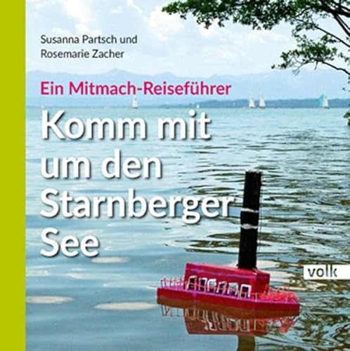 9783862221790: Komm mit um den Starnberger See: Ein Mitmachreisefhrer