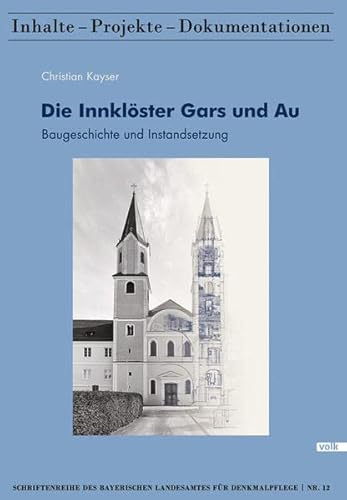 9783862222155: Die Innklster Gars und Au: Baugeschichte und Instandsetzung (Schriftenreihe des Bayerischen Landesamtes fr Denkmalpflege)