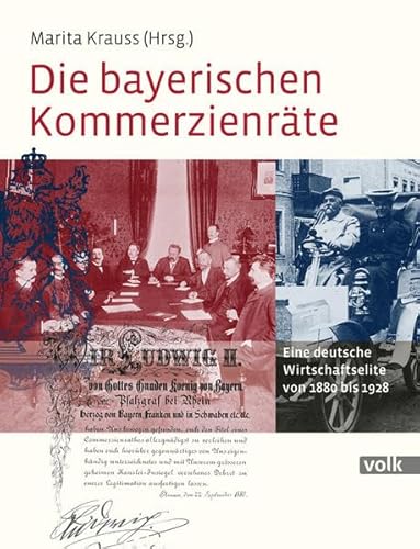 9783862222162: Die bayerischen Kommerzienrte: Eine deutsche Wirtschaftselite von 1880 bis 1928