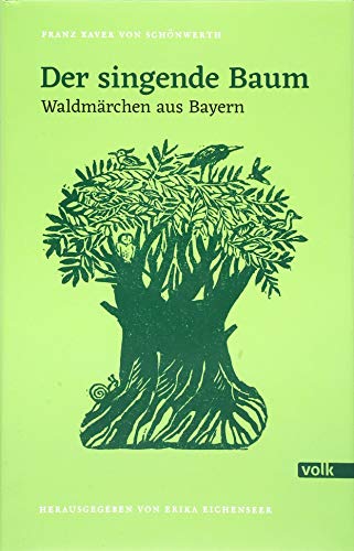 Imagen de archivo de Der singende Baum: Waldmrchen aus Bayern (Schnwerth-Mrchen) a la venta por medimops