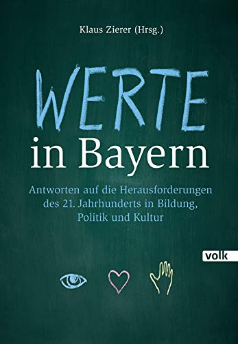 Beispielbild fr Werte in Bayern: Antworten auf die Herausforderungen des 21. Jahrhunderts in Bildung, Politik und Kultur zum Verkauf von medimops