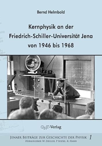 Stock image for Kernphysik an der Friedrich-Schiller-Universitt Jena von 1946 bis 1968 for sale by Atticus Books