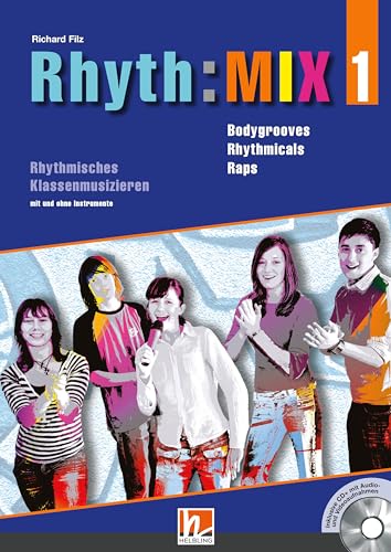 Beispielbild fr Rhyth:MIX 1: Bodygrooves, Rhythmicals und Raps fr rhythmisches Klassenmusizieren. Inkl. CD+ zum Verkauf von BuchZeichen-Versandhandel