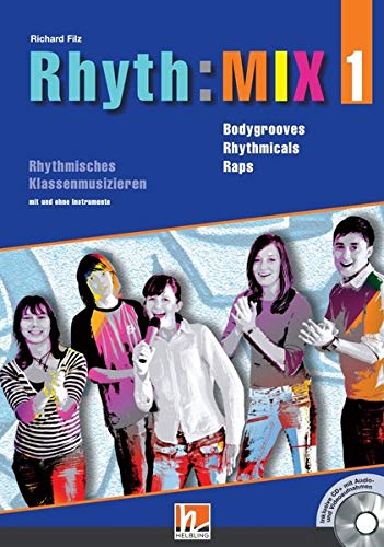 Stock image for Rhyth:MIX 1: Bodygrooves, Rhythmicals und Raps fr rhythmisches Klassenmusizieren. Inkl. CD+ for sale by medimops