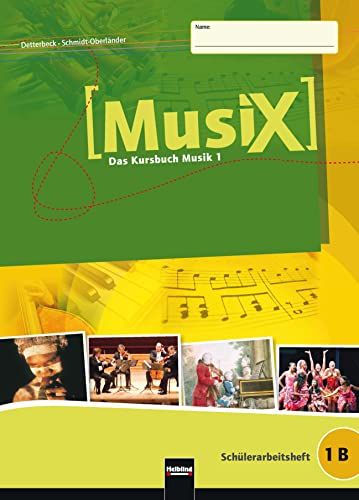 9783862270620: MusiX 1. Schlerarbeitsheft 1B. Ausgabe Deutschland: Das Kursbuch Musik 1. Klasse 6
